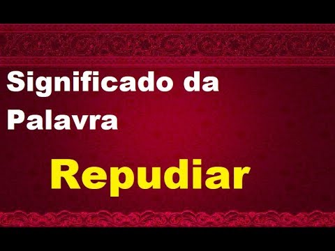 Vídeo: O que é um repúdio?