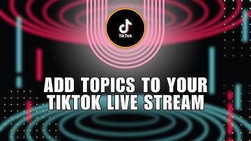 ⚡️ BEGINNER: How To Add Topics to Your TikTok Live Stream To Increase Discoverability & Engagement