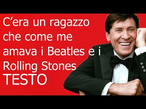 Gianni Morandi-C'era un ragazzo che come me amava i Beatles e i Rolling Stones (testo in italiano)