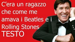 Gianni Morandi-C&#39;era un ragazzo che come me amava i Beatles e i Rolling Stones (testo in italiano)