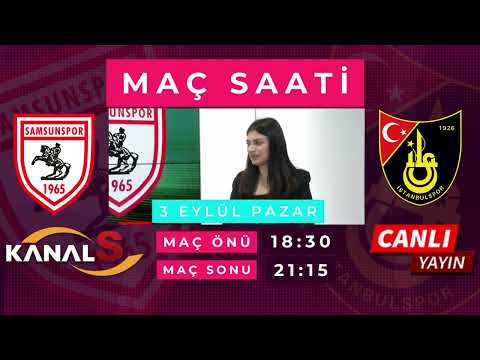 Yılport Samsunspor - İstanbulspor maç heyecanı Maç Saati ile Kanal S ekranlarında