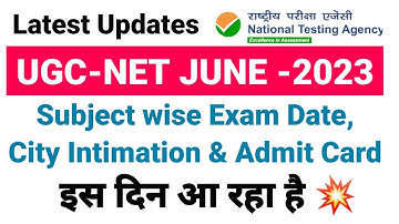 Ugc Net June 2023 : Latest Updates on Ugc Net Subject Wise Exam Date, City Intimation, Admit Card