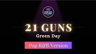 21 Guns - Green Day | Pop / R&B Version by Pop Hit Factory