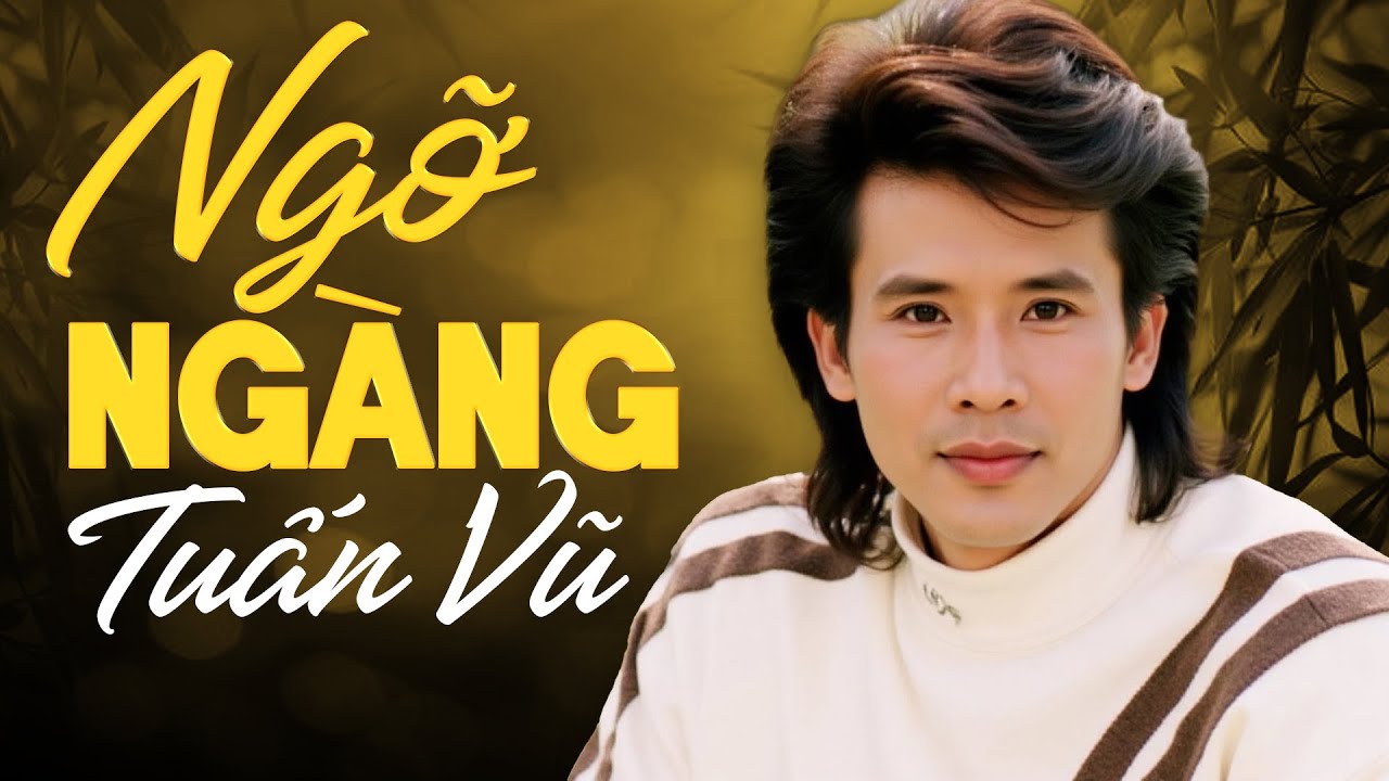 Sleduj NGỠ NGÀNG - TUẤN VŨ | Nhạc Vàng Xưa | OFFICIAL na YouTube