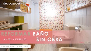 Reformar el BAÑO SIN OBRA, ¡ANTES Y DESPUÉS!   Decogarden