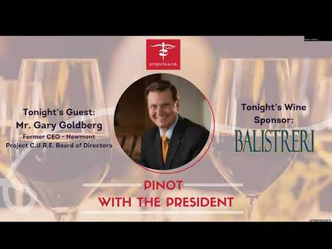 Pinot with the President with Gary Goldberg | Project C.U.R.E.