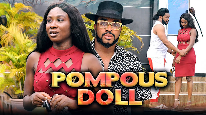 POMPOUS DOLL (Full Movie) Sonia Uche & Maleek Milton 2021 Latest Nigerian Nollywood Full Movie