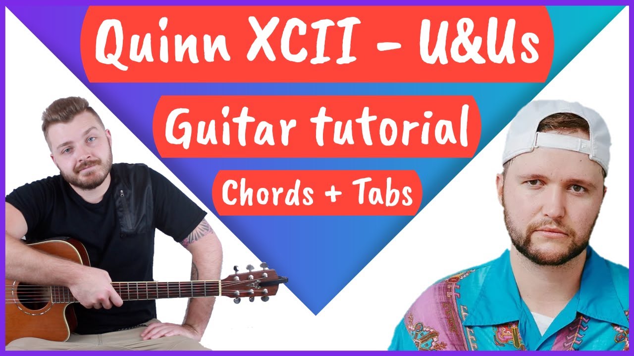 Quinn XCII "U & Us" Guitar Tutorial Full Guitar Tabs + Chords YouTube