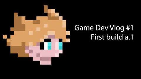 GameDev Vlog #1