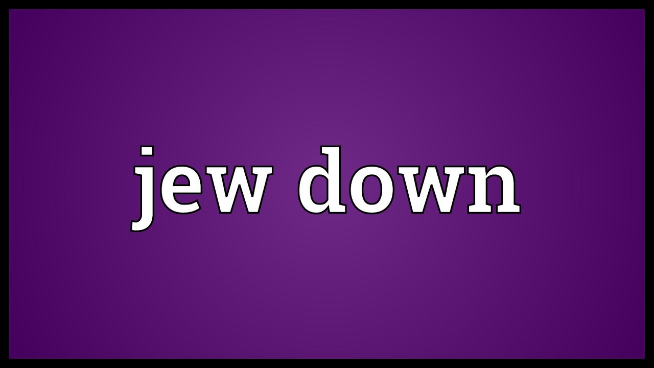Jew Down Meaning YouTube