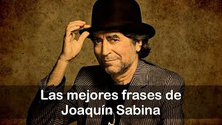 Las 10 mejores frases de Joaquín Sabina