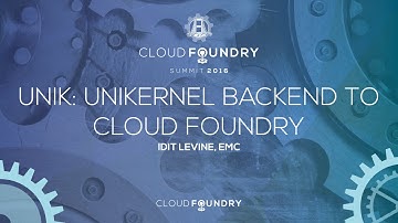 UniK: Unikernel Backend to Cloud Foundry
