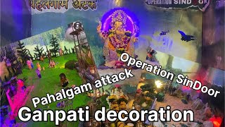 ￼pahalgam attack &amp; operation Sindoor Ganpati decoration ￼￼￼2025 