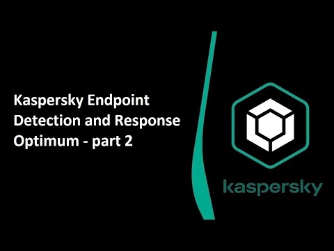 Kaspersky Endpoint Detection and Response Optimum (KEDRO) - part 2/2
