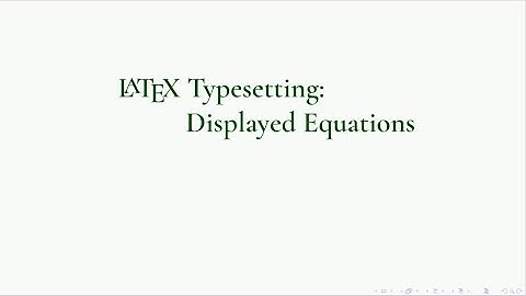 Displayed Equations | LaTeX Typesetting | $$...$$ | \begin{equation}...\end{equation} | TeXFolioLite