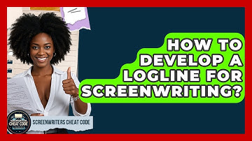 How To Develop A Logline For Screenwriting? - Screenwriter