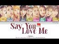 TWICE (트와이스) – SAY YOU LOVE ME (Color Coded Lyrics Eng/Rom/Han/가사)