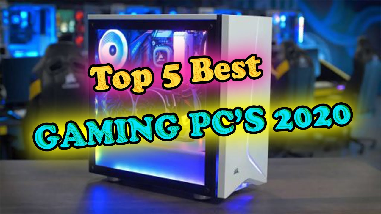 Top 5 BEST Gaming PC 2020 YouTube