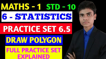 Practice set 6.5 | Statistics | Maths - 1 | STD - 10 | How to draw frequency polygon ? Full solution
