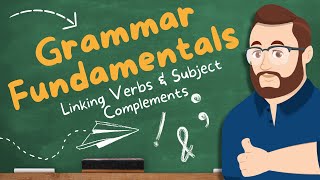 Linking Verbs and Subject Complements | Grammar Fundamentals