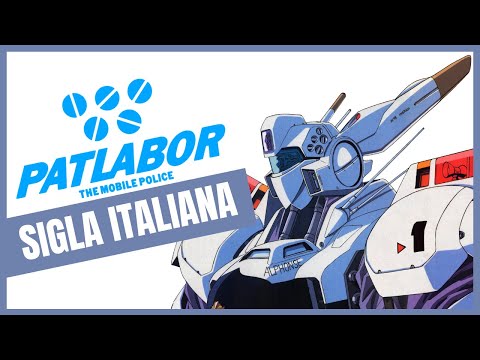 【PATLABOR】Sigla Italiana (Versione Completa Ufficiale) cantata da Stefano Bersola