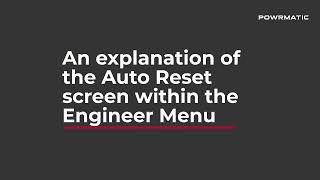 An explanation of the Auto Reset screen within the Powrmatic MC200/MC300 Controller
