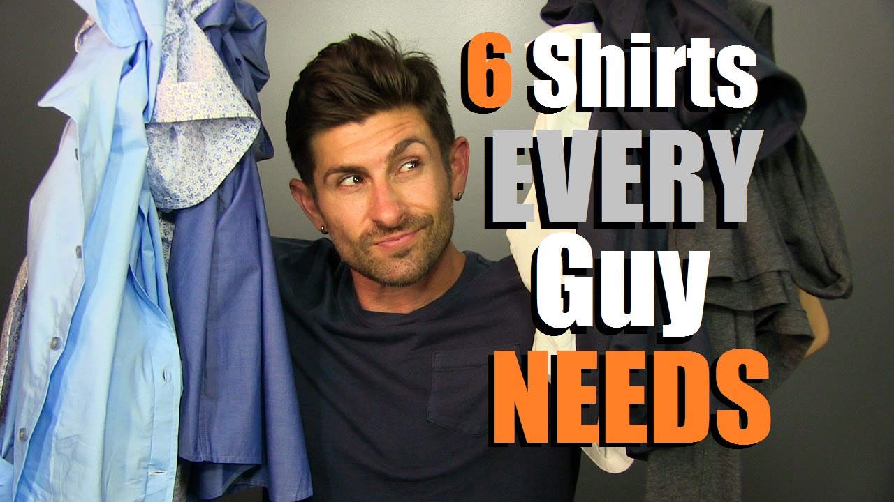 The 6 Shirts EVERY Guy Needs In His Wardrobe | Men's Style Essentials ...