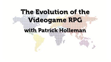 IGDA Webinar, 21 January 2015: The Evolution of the Videogame RPG