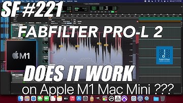 Does FABFILTER PRO-L 2 Work on an Apple M1 Mac Mini ??? [Sunday Funday #221]