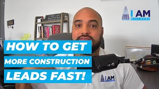 How to Get More Construction Leads FAST! (Explained in Under 2 Minutes)