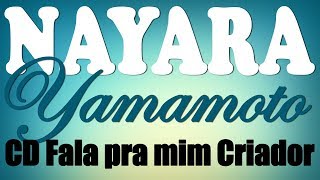 Nayara Yamamoto - Fala Pra Mim Criador - Cd Volume 1 - Hinos Avulsos Ccb - Letras