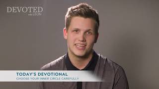Devoted: Choose Your Inner Circle Carefully [Proverbs 12:26] Wealth