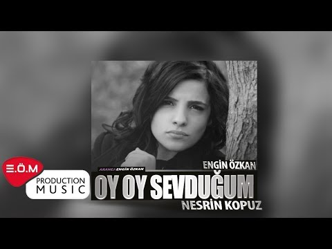 Nesrin Kopuz-Oy Oy Sevduğum (Engin Özkan Remix)