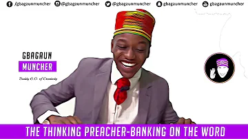 THE THINKING PREACHER - BANKING ON HIS WORD