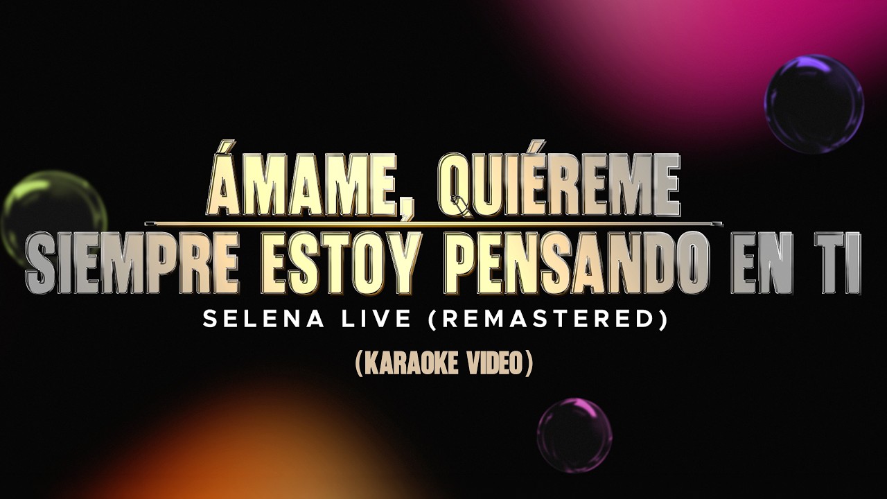 Selena - Ámame, Quiéreme / Siempre Estoy Pensando En Ti - Live Remastered 2026 (Karaoke Video)