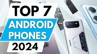 Top 7 Best Android phones in 2024