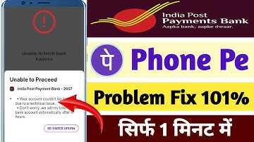 Unable to proceed Phonepe india post payment bank - unable to proceed problem in ipbb bank