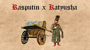 Rasputin x Katyusha (Epic Medieval Mash-Up)