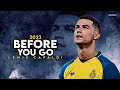 Cristiano Ronaldo ► &quot;BEFORE YOU GO&quot; - Lewis Capaldi • Skills &amp; Goals 2023 | HD