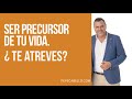 💎 Ser precursor de tu vida. ¿Te atreves? / Pepe Cabello