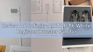 Review AC Infinity AIRTAP T6 White, Register Booster Fan for 6” x 10” Register Holes, Improves Heati