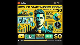 How Id Start Making Passive Income from $0 If I Had to Start Over