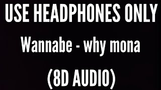 Wannabe (8D AUDIO) - why mona Resimi