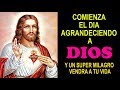 Comienza el día agradeciendo a Dios y un Super Milagro vendrá a tu vida!