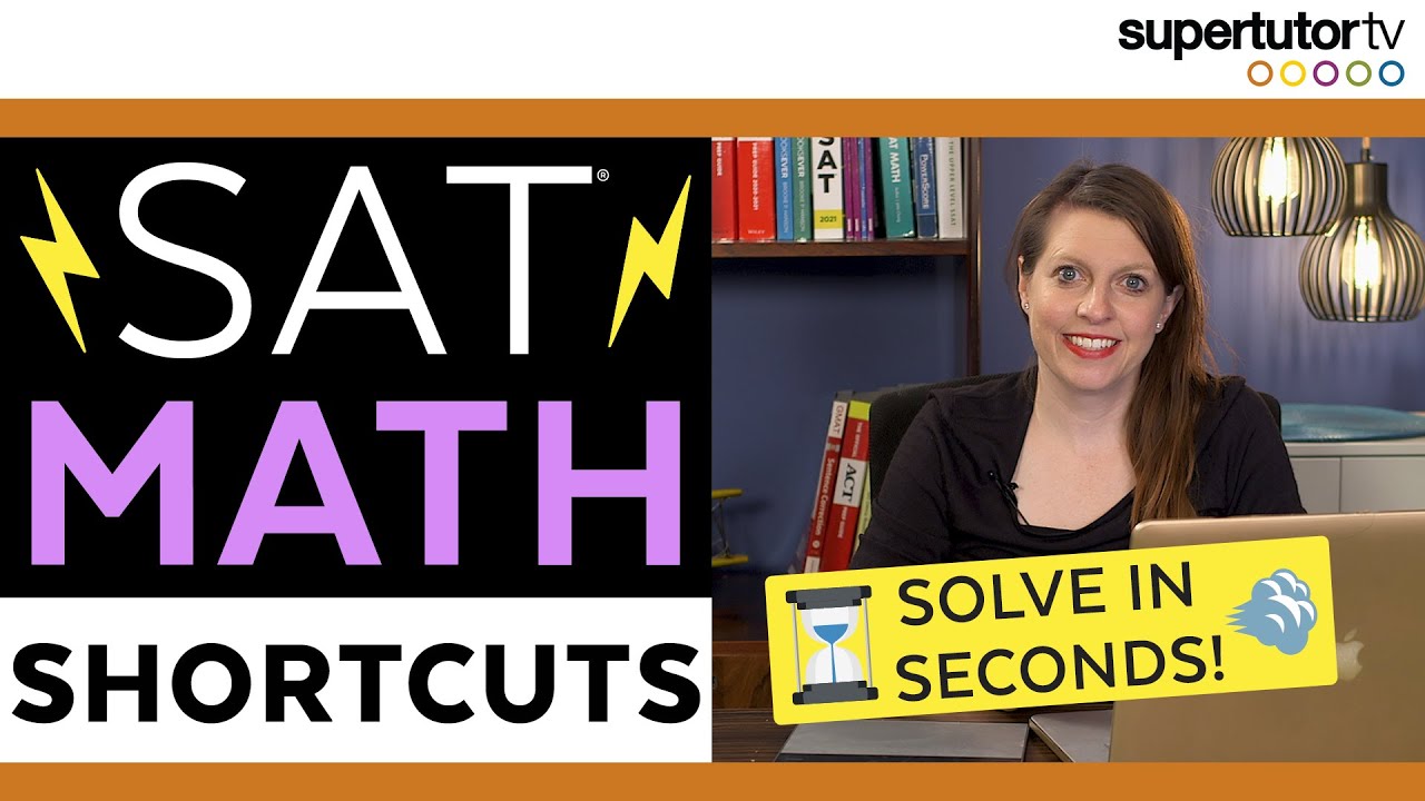 SAT® Math Shortcuts! Strategies, Hacks, & Tricks to SOLVE in SECONDS