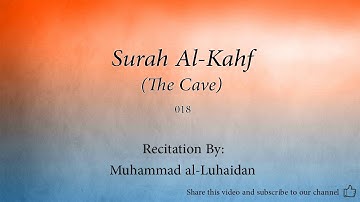 Surah Al Kahf The Cave   018   Muhammad al Luhaidan   Quran Audio