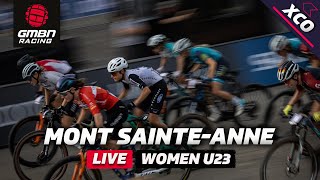 Mont Sainte-Anne Cross Country Under 23 Women | LIVE XCO Racing