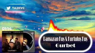 Ramazan Kuş & Kurtuluş Kuş - Gurbet