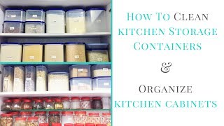 How to clean kitchen storage containers & Organize Kitchen Cabinets