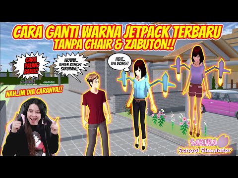 CARA GANTI WARNA JETPACK PALING BARU!! GAK PAKAI CHAIR/ ZABUTON!! SAKURA SCHOOL SIMULATOR - PART 276